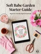 Soft Babe Garden Starter Guide | Beginner Flower Garden Printable PDF